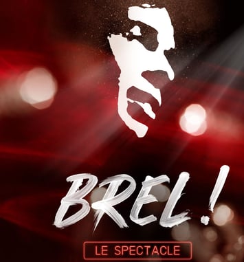 Brel ! le Spectacle