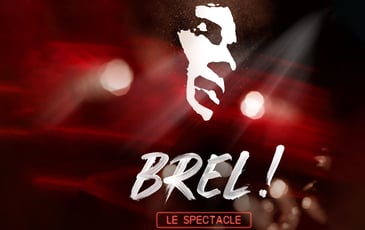 Brel ! le Spectacle