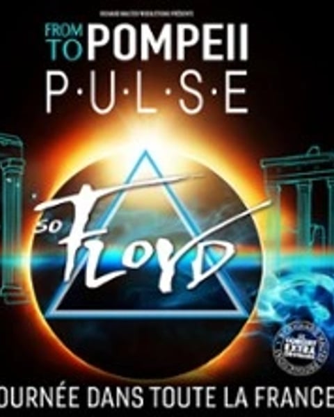 So Floyd, From Pompeii to Pulse